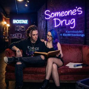 Someone's Drug (feat. EksWritesSongs)