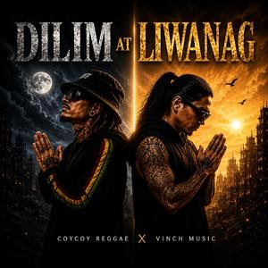 DILIM at LIWANAG (feat. coycoy Reggae)