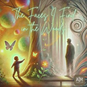 The Faces I Find in the Woods