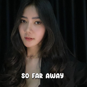 So Far Away