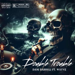 Double Trouble (feat. Wayve)