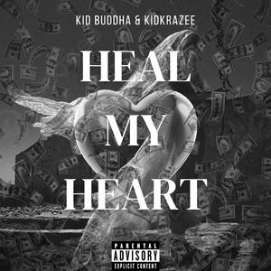 Heal My Heart (feat. KidKrazee)