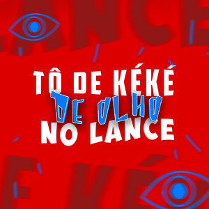 To de keke, De Olho no Lance