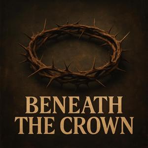 Beneath The Crown