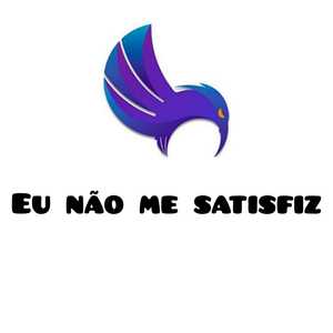 Eu Não Me Satisfiz