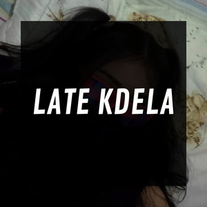 Late Kdela