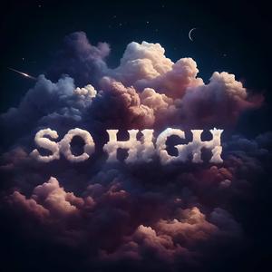 So High (feat. Spitty & ssaint)
