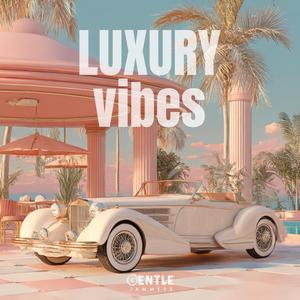 Luxury Vibes
