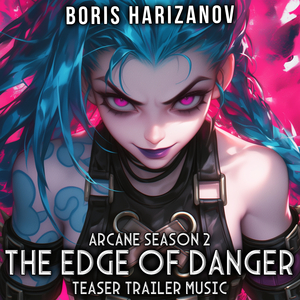 The Edge Of Danger - ARCANE Season 2 (Teaser Trailer Music)