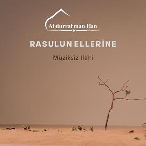 Rasulün Ellerine (Müziksiz İlahi)