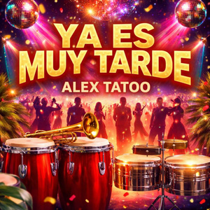 YA ES MUY TARDE