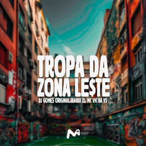 TROPA DA ZONA LE$TE