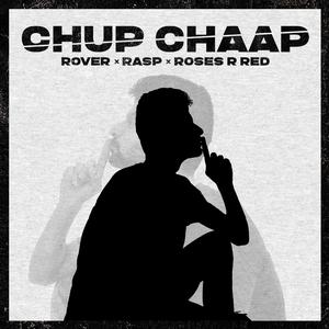 Chup Chaap (feat. Rasp & Rosesrred)