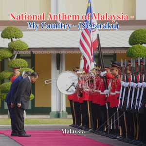 National Anthem of Malaysia - My Country - (Negaraku)
