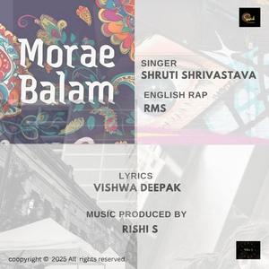 Morae Balam (feat. Shruti Shrivastava, RMS & Vishwa Deepak)