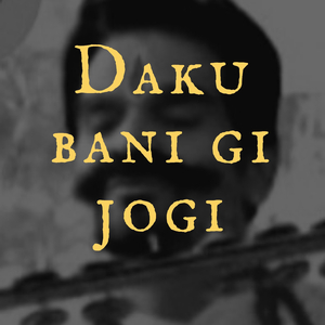 Daku Bani Gi Jogi