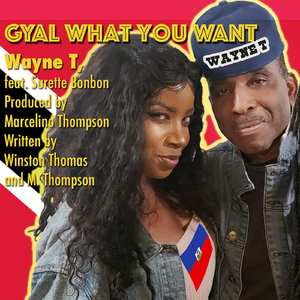 Gyal What You Want (feat. Surette Bonbon)