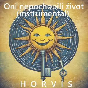 Oni nepochopili život