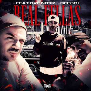 Real Fellas (feat. Deeboi & Dre Nitty)