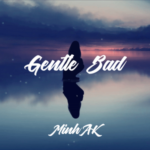 Gentle Bad (Remix)