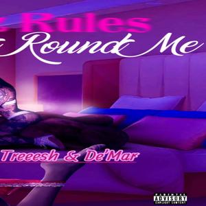 Sexz Rules Errthing Round Me (feat. Treesh & De’Mar)