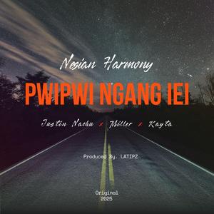 Pwipwi Ngang Iei (feat. Justin Nachu, Miller & Kayta)