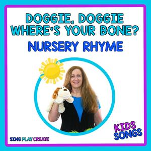 Doggie Doggie Where's Your Bone? (Nursery Rhyme)
