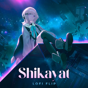 Shikayat (Lofi Flip)