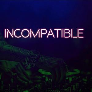 Imcompatible