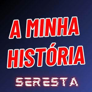 A Minha História