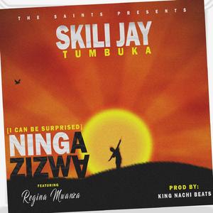 Ninga Zizwa (i can be surprised) (feat. Regina Mwanza)