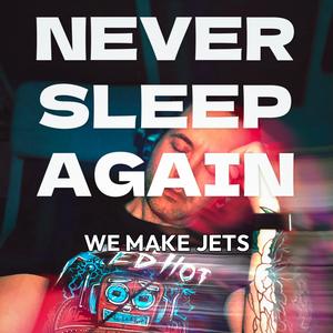 Never Sleep Again