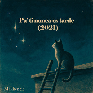 PA' TI NUNCA ES TARDE - 2021