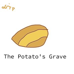 The Potato's Grave
