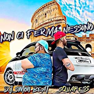 Non ci ferma nessuno (feat. Squaress)