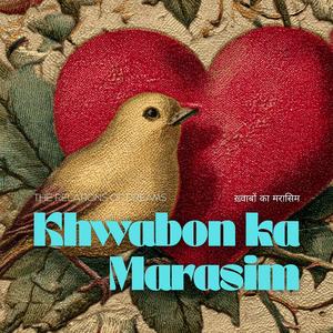 Khwabon ka Marasim (ख़्वाबों का मरासिम) – The Relations of Dreams