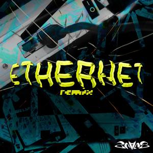 Ethernet (feat. Fades) (Remix)