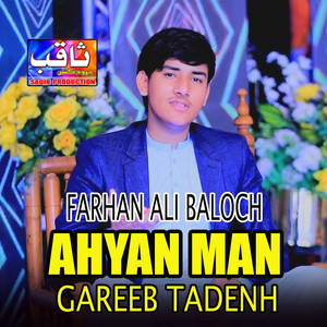 Ahyan Man Gareeb Tadenh