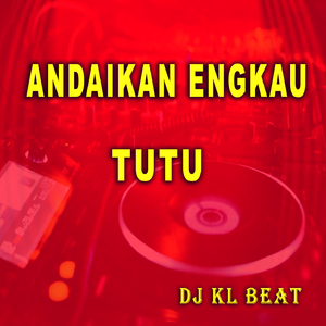 Andaikan Engkau TuTu