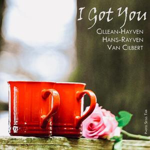 I Got You (feat. Cillean-Hayven & Hans-Rayven)