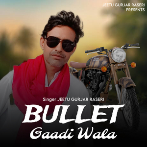 Bullet Gaadi Wala