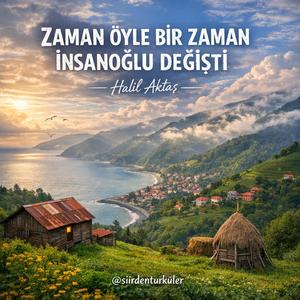 ZAMAN ÖYLE BİR ZAMAN İNSANOĞLU DEĞİŞTİ