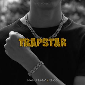 Trapstar (feat. Nahu Baby & El OG)