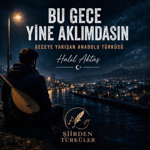 BU GECE YİNE AKLIMDASIN