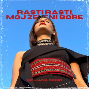 Rasti, Rasti, Moj Zeleni Bore