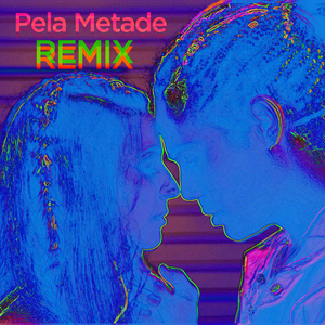 Pela Metade (Remix)