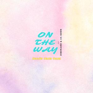 On The Way (feat. Zeberland & Lil Godd)
