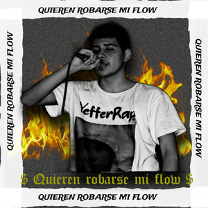QUIEREN ROBARSE MI FLOW (YefferRap)