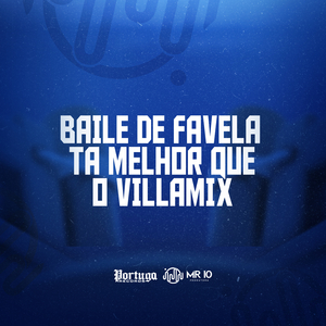 BAILE DE FAVELA TA MELHOR QUE VILLA MIX
