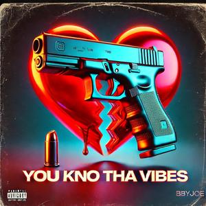 You Kno Tha Vibes (feat. BBYJOE)